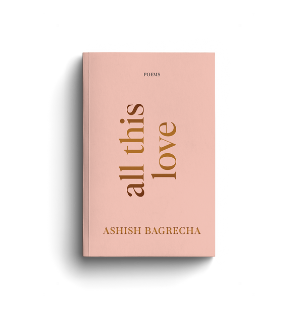 All This Love - Poetry Book - SIGNED EDITION